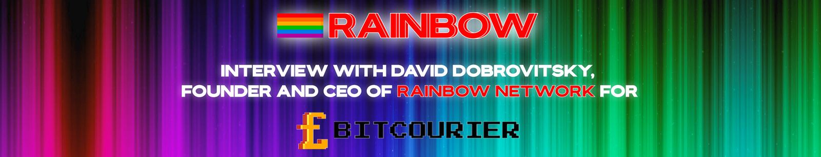 INTERVIEW WITH DAVID, FOUNDER AND CEO OF THE RAINBOW NETWORK